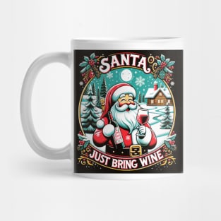 Santa, Just Bring Wine Mug